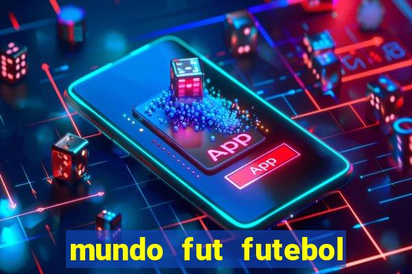 mundo fut futebol ao vivo